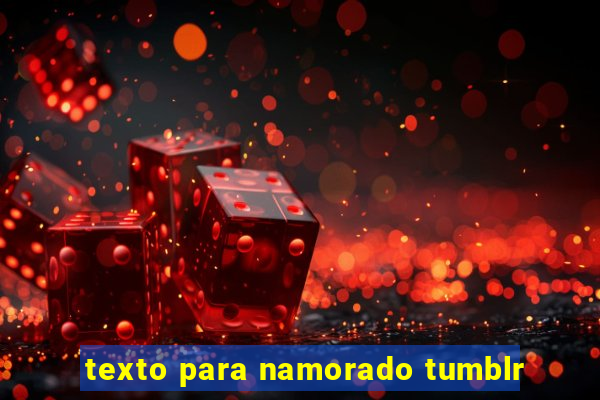 texto para namorado tumblr